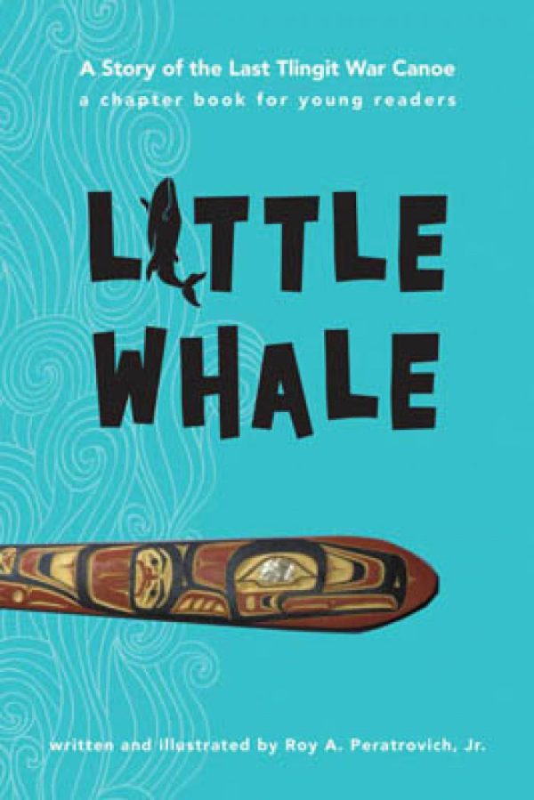 Book - “Little Whale, A Story of the Last Tlingit War Canoe” Sale