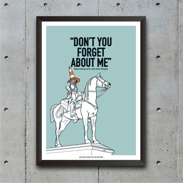 DON T YOU FORGET ABOUT ME - GLASGOW PRINT Supply