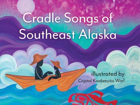 “Cradle Songs of Southeast Alaska  For Discount