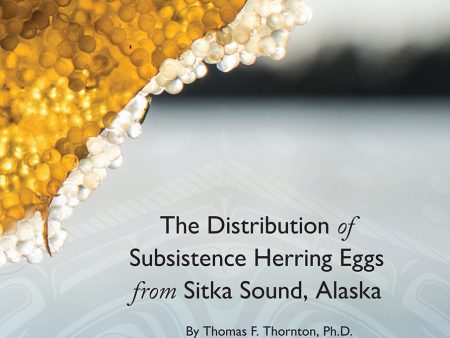 “The Distribution of Subsistence Herring Eggs from Sitka Sound, Alaska  For Discount