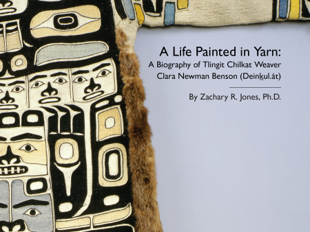 “A Life Painted in Yarn: Biography of Chilkat Weaver Clara N. Benson  Cheap